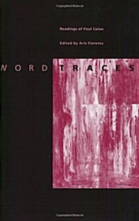 Word Traces: Readings of Paul Celan (Paperback)