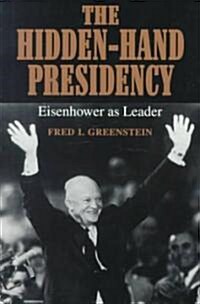 The Hidden-Hand Presidency: Eisenhower as Leader (Paperback)