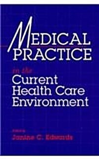 Medical Practice in the Current Health Care Environment: A Handbook for Residents and Medical Students (Paperback)