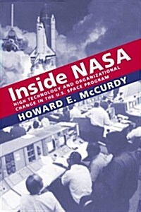 Inside NASA: High Technology and Organizational Change in the U.S. Space Program (Paperback, Revised)