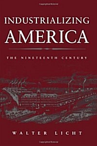 Industrializing America: The Nineteenth Century (Paperback)