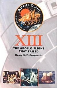 Thirteen: The Apollo Flight That Failed (Paperback, Revised)