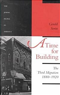 A Time for Building: The Third Migration, 1880-1920 Volume 3 (Paperback, 3, Revised)