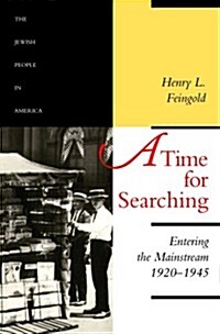 A Time for Searching: Entering the Mainstream, 1920-1945 Volume 4 (Paperback, Revised)