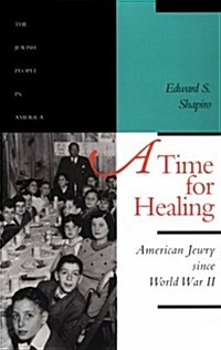 A Time for Healing: American Jewry Since World War II Volume 5 (Paperback, Revised)