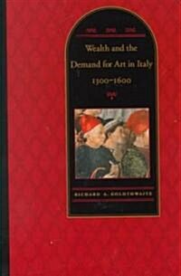 Wealth and the Demand for Art in Italy, 1300-1600 (Paperback)