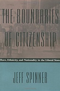 The Boundaries of Citizenship: Race, Ethnicity, and Nationality in the Liberal State (Paperback)