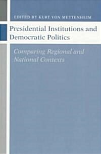 [중고] Presidential Institutions and Democratic Politics: Comparing Regional and National Contexts (Paperback)