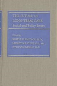 The Future of Long-Term Care: Social and Policy Issues (Hardcover)