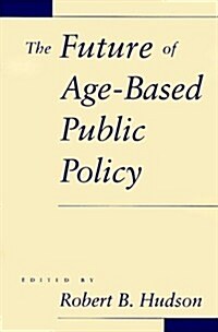 The Future of Age-Based Public Policy (Paperback)