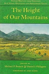 The Height of Our Mountains: Nature Writing from Virginias Blue Ridge Mountains and Shenandoah Valley (Paperback)