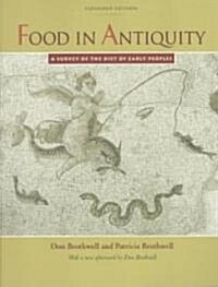 Food in Antiquity: A Survey of the Diet of Early Peoples (Paperback, EXPANDED)