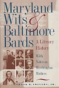 Maryland Wits and Baltimore Bards: A Literary History with Notes on Washington Writers (Paperback)