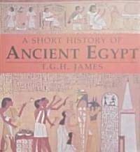 A Short History of Ancient Egypt: From Predynastic to Roman Times (Paperback)