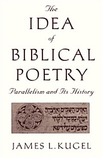 The Idea of Biblical Poetry: Parallelism and Its History (Paperback)