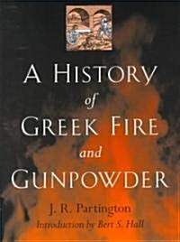 A History of Greek Fire and Gunpowder (Paperback)