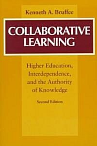 Collaborative Learning: Higher Education, Interdependence, and the Authority of Knowledge (Paperback, 2)