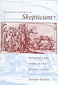 The Social History of Skepticism (Hardcover)