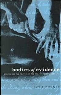 Bodies of Evidence: Medicine and the Politics of the English Inquest, 1830-1926 (Hardcover)