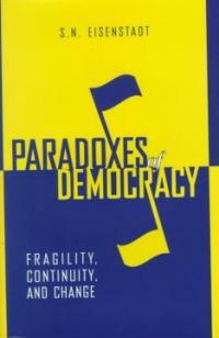 Paradoxes of democracy : fragility, continuity, and change
