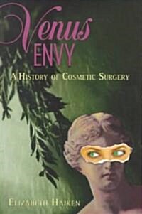Venus Envy: A History of Cosmetic Surgery (Paperback, Revised)