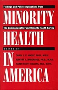Minority Health in America: Findings and Policy Implications from the Commonwealth Fund Minority Health Survey (Paperback)