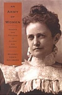 An Army of Women: Gender and Politics in Gilded Age Kansas (Paperback)