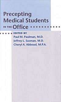 Precepting Medical Students in the Office (Paperback)