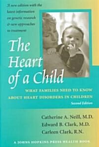 The Heart of a Child: What Families Need to Know about Heart Disorders in Children (Hardcover, 2)