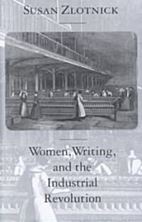 Women, Writing, and the Industrial Revolution (Paperback)