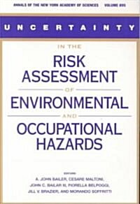 Uncertainty in the Risk Assessment of Environmental and Occupational Hazards (Paperback, Reprint)