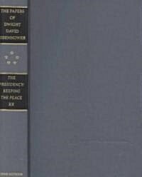 The Papers of Dwight David Eisenhower: The Presidency: Keeping the Peace (Hardcover)
