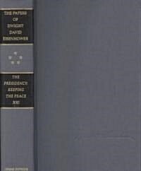 The Papers of Dwight David Eisenhower: The Presidency: Keeping the Peace (Hardcover)