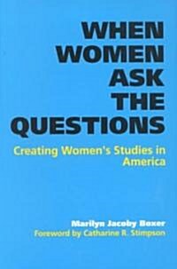 [중고] When Women Ask the Questions: Creating Womens Studies in America (Paperback, Revised)