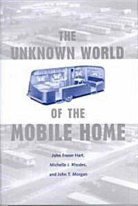 The Unknown World of the Mobile Home (Hardcover)