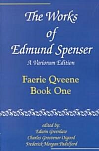 The Works of Edmund Spenser: Faerie Qveene, Book One (Paperback, Variorum)