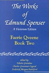 The Works of Edmund Spenser: Faerie Qveene, Book Two (Paperback, Variorum)