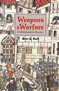 Weapons and Warfare in Renaissance Europe: Gunpowder, Technology, and Tactics (Paperback, Revised)