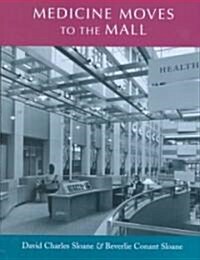 Medicine Moves to the Mall (Hardcover)