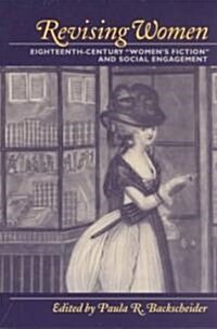 Revising Women: Eighteenth-Century Womens Fiction and Social Engagement (Paperback, Revised)