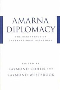 Amarna Diplomacy: The Beginnings of International Relations (Paperback)
