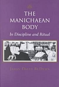 The Manichaean Body (Paperback)