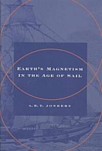 Earths Magnetism in the Age of Sail (Hardcover)