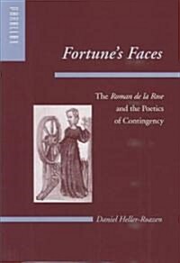 Fortunes Faces: The Roman de La Rose and the Poetics of Contingency (Hardcover)