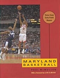 Maryland Basketball: Tales from Cole Field House (Hardcover)