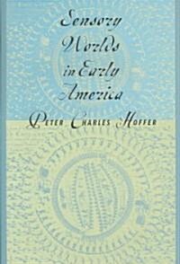 Sensory Worlds in Early America (Hardcover)