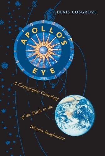Apollos Eye: A Cartographic Genealogy of the Earth in the Western Imagination (Revised) (Paperback, Revised)