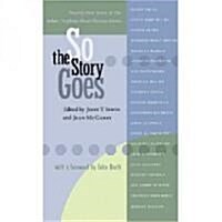 So the Story Goes: Twenty-Five Years of the Johns Hopkins Short Fiction Series (Hardcover)