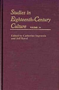 Studies in Eighteenth-Century Culture: Volume 34 (Hardcover)