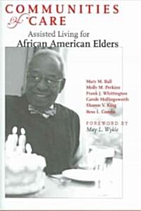 Communities of Care: Assisted Living for African American Elders (Hardcover)